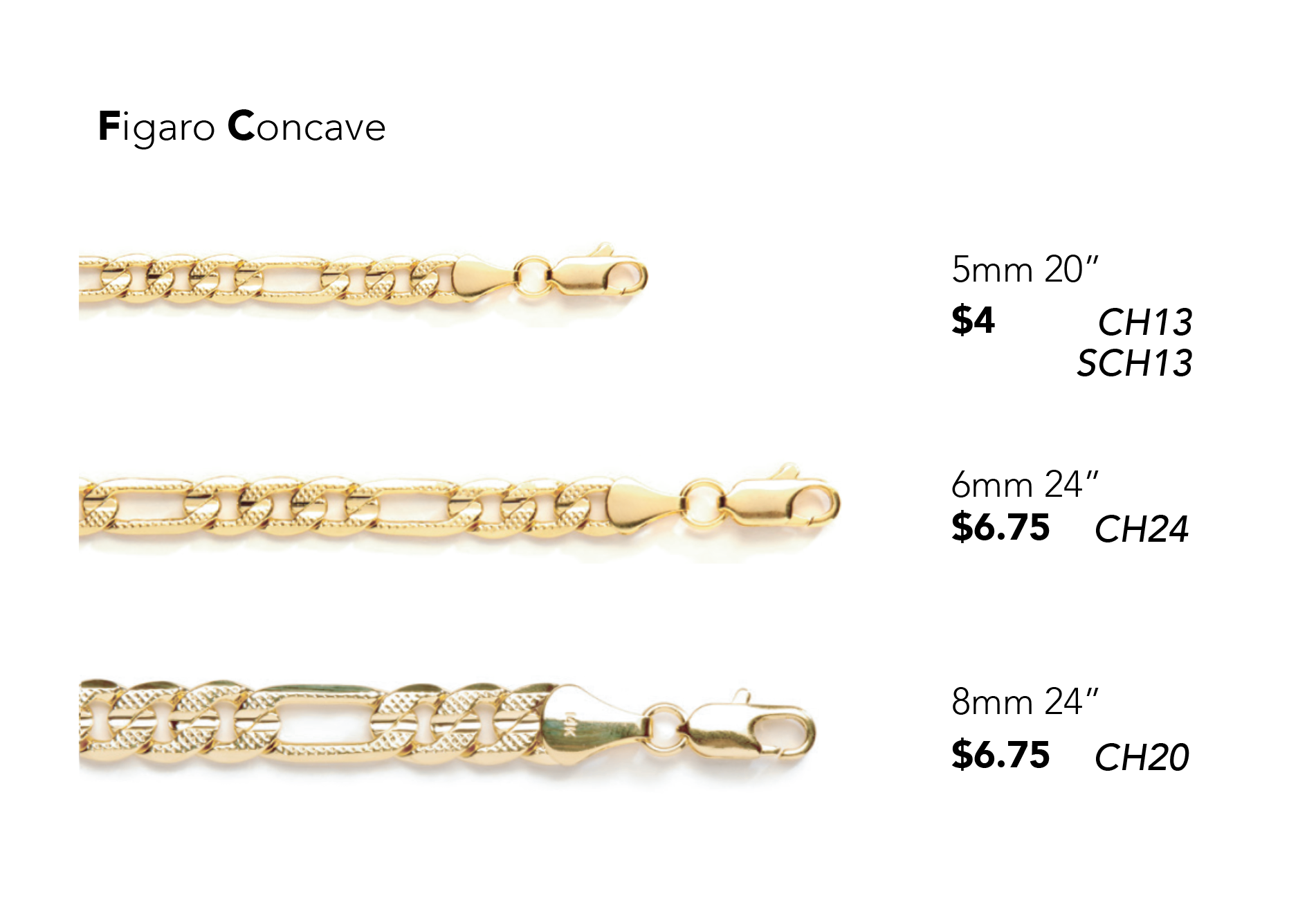 CHAIN NECKLACE - Figaro Concave 20", 30", 24"
